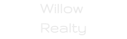 Custom Neon: Willow 
Realty