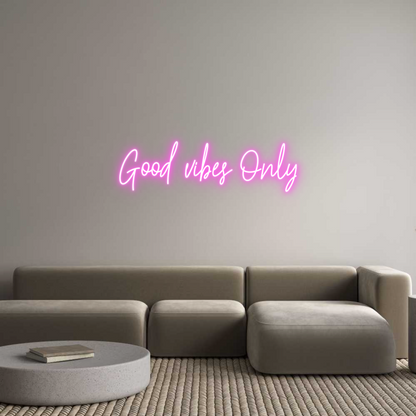 Custom Neon: Good vibes Only