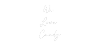 Custom Neon: We 
Love 
C...