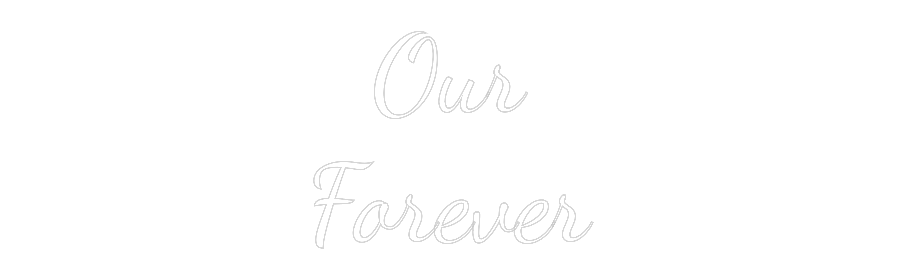 Custom Neon: Our Forever