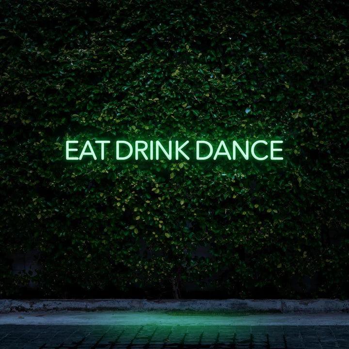 Eat Drink Dance - LED Neon Sign-Neonsigns-45 x 90 cm-Green-Neon Brothers