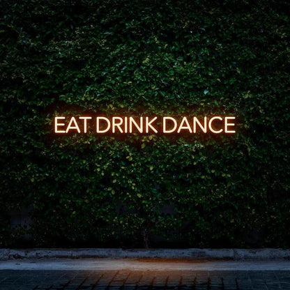 Eat Drink Dance - LED Neon Sign-Neonsigns-45 x 90 cm-Orange-Neon Brothers