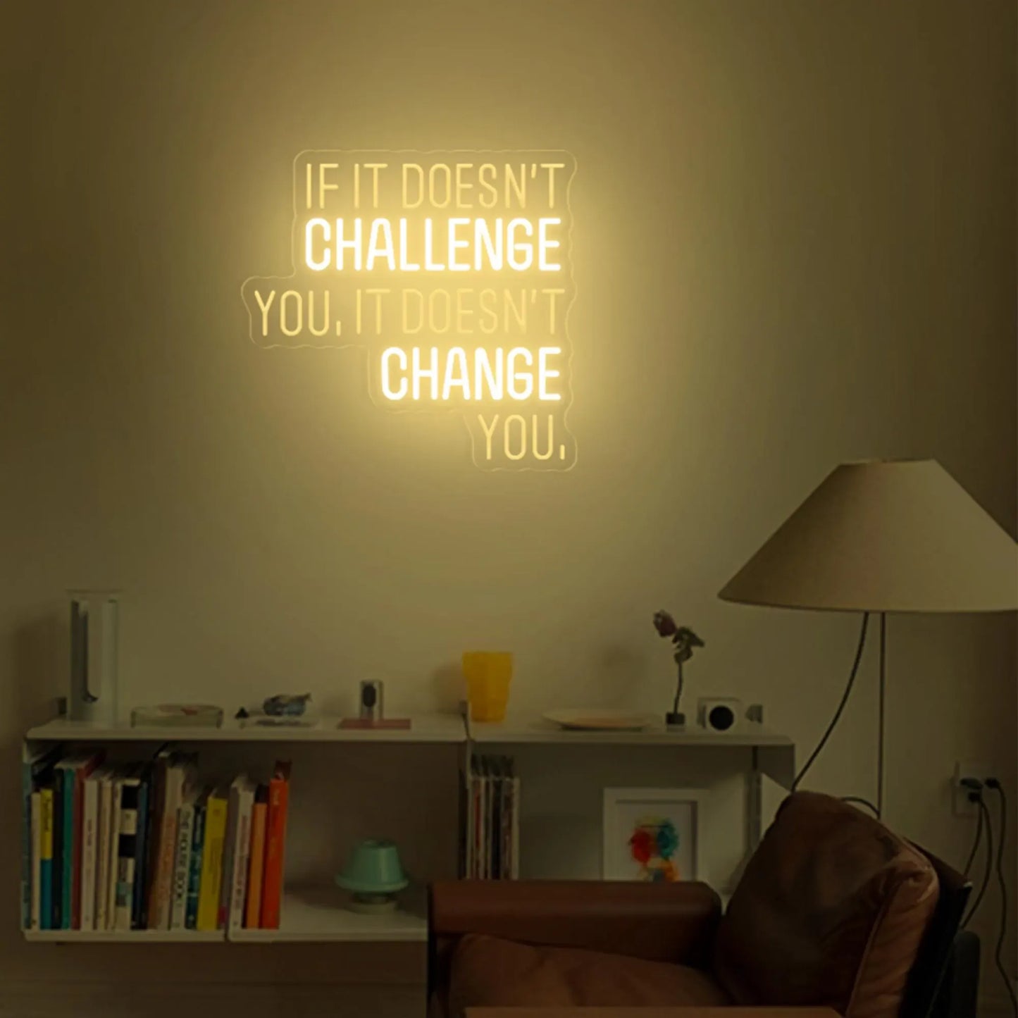 If It Doesn’t Challenge You, It Doesn’t Change You Neon Sign | Motivational Wall Art