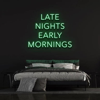 LATE NIGHTS, EARLY MORNINGS - LED NEON SIGN-Neonsigns-45 x 90 cm-Green-Neon Brothers