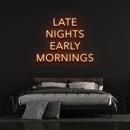 LATE NIGHTS, EARLY MORNINGS - LED NEON SIGN-Neonsigns-45 x 90 cm-Orange-Neon Brothers