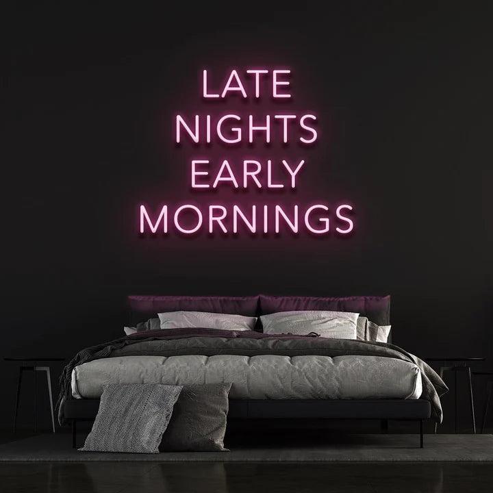 LATE NIGHTS, EARLY MORNINGS - LED NEON SIGN-Neonsigns-45 x 90 cm-Pink-Neon Brothers