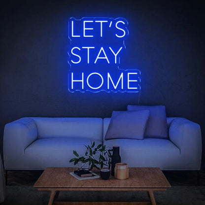 'LET'S STAY HOME' NEON SIGN-Neonsigns-Neon Brothers