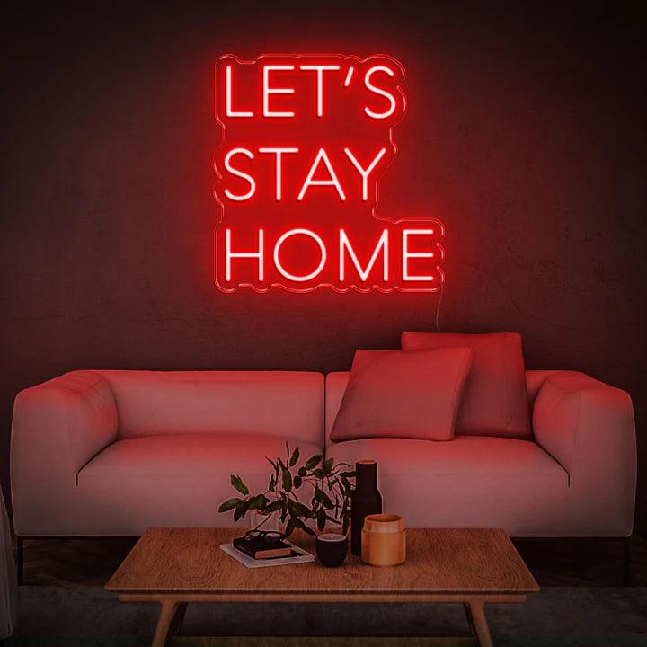 'LET'S STAY HOME' NEON SIGN-Neonsigns-Neon Brothers