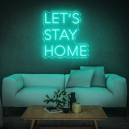 'LET'S STAY HOME' NEON SIGN-Neonsigns-Neon Brothers