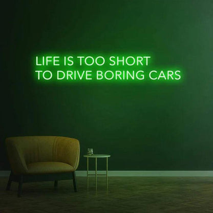 Life is too short to drive boring cars - LED Neon Sign-Neonsigns-45 x 90 cm-Green-Neon Brothers