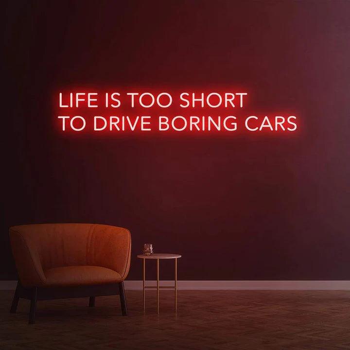 Life is too short to drive boring cars - LED Neon Sign-Neonsigns-45 x 90 cm-Red-Neon Brothers