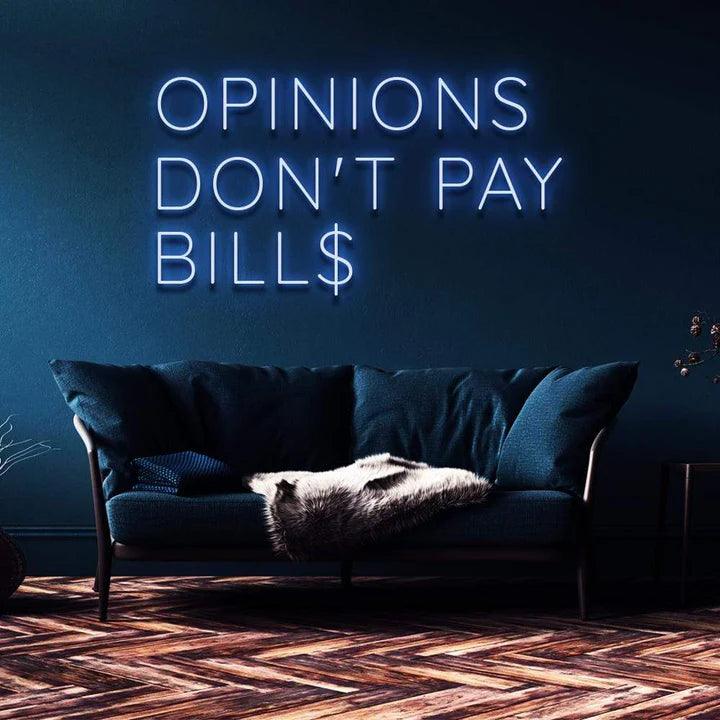 "OPINIONS DON'T PAY BILLS" NEON SIGN-Neonsigns-45 x 90 cm-Blue-Cut to Shape-Neon Brothers