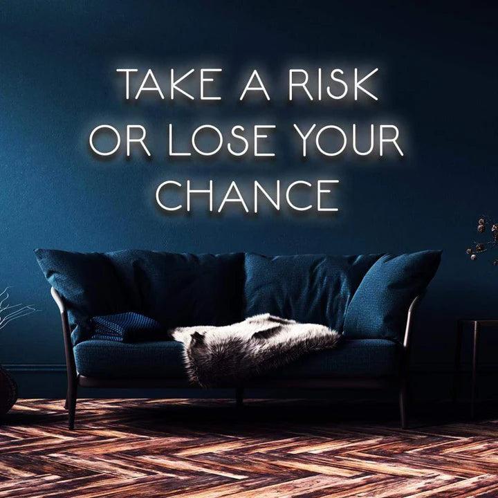 "TAKE A RISK OR LOSE YOUR CHANCE" NEON SIGN-Neonsigns-45 x 105 cm-White-Cut to Shape-Neon Brothers