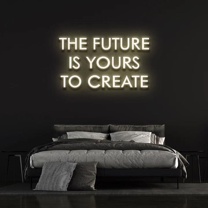 THE FUTURE IS YOURS TO CREATE - LED NEON SIGN-Neonsigns-45 x 90 cm-Warm White-Neon Brothers